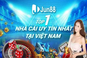 Jun88- Nhà cái hàng đầu Việt Nam hiện nay