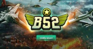 Cổng game B52 là lựa chọn số 1 của người chơi
